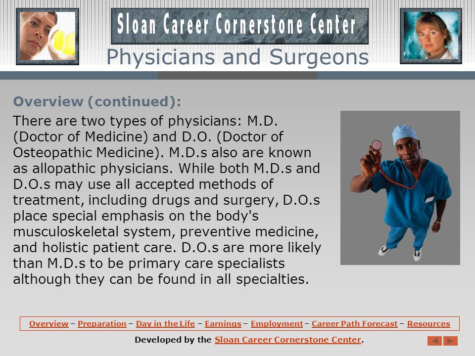 Overview: Physicians and surgeons serve a fundamental role in our society and have an effect upon all our lives.