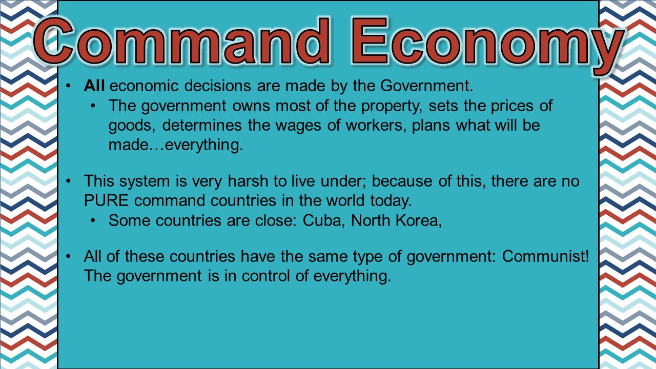 All economic decisions are made by the Government.