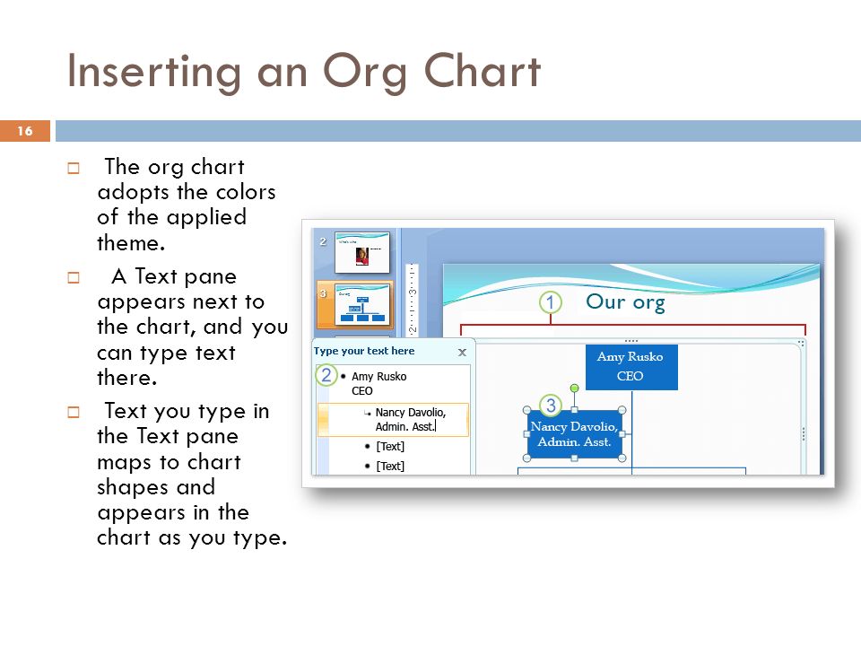 Inserting an Org Chart 16  The org chart adopts the colors of the applied theme.