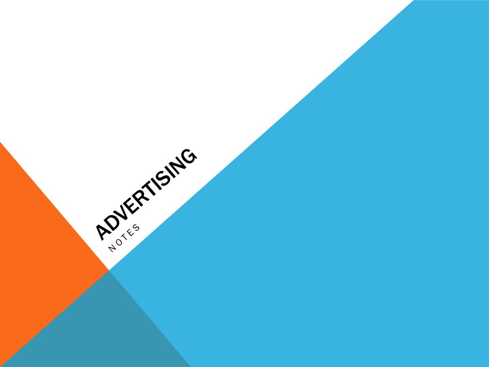 ADVERTISING NOTES
