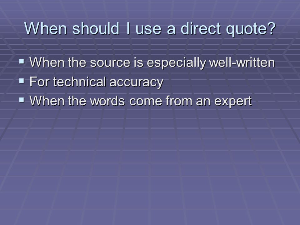 When should I use a direct quote.