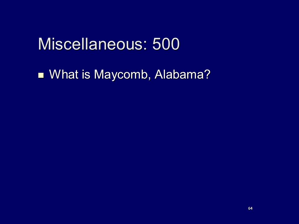 Miscellaneous: 500 What is Maycomb, Alabama What is Maycomb, Alabama 64