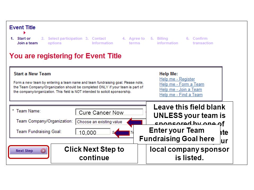 Enter Your Team Name Here Cure Cancer Now Leave this field blank UNLESS your team is sponsored by one of our National Corporate Team Partners, or your local company sponsor is listed.