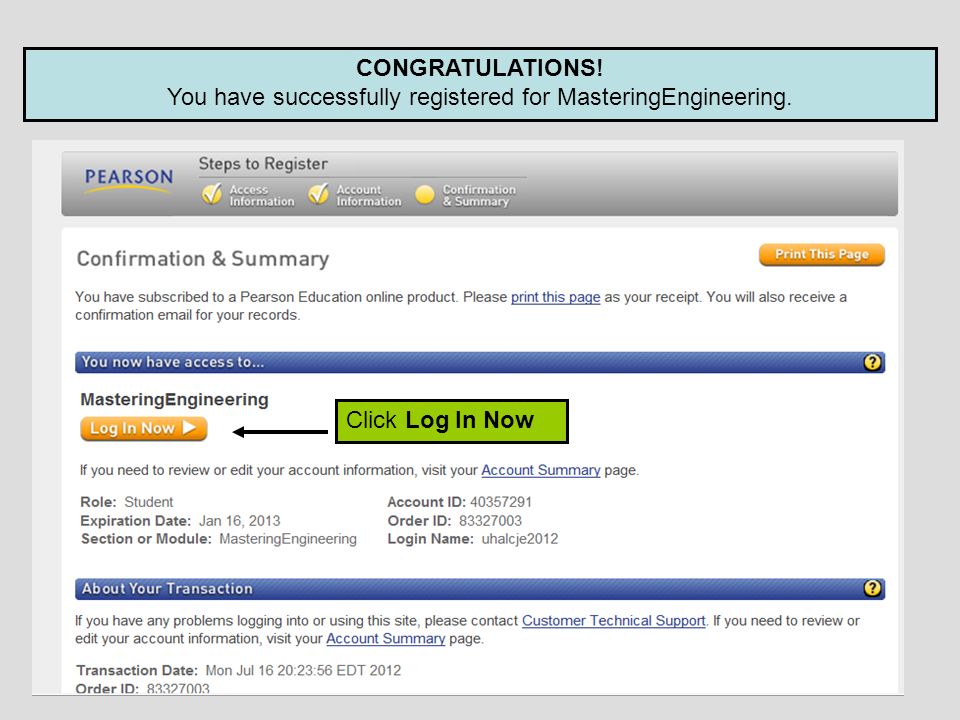 CONGRATULATIONS! You have successfully registered for MasteringEngineering. Click Log In Now