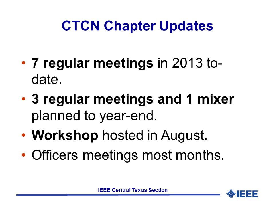 IEEE Central Texas Section 7 regular meetings in 2013 to- date.