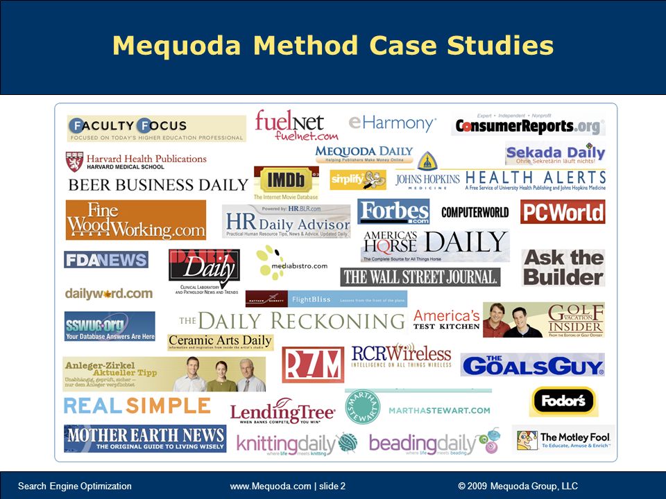 Search Engine Optimization   | slide 2 © 2009 Mequoda Group, LLC Mequoda Method Case Studies