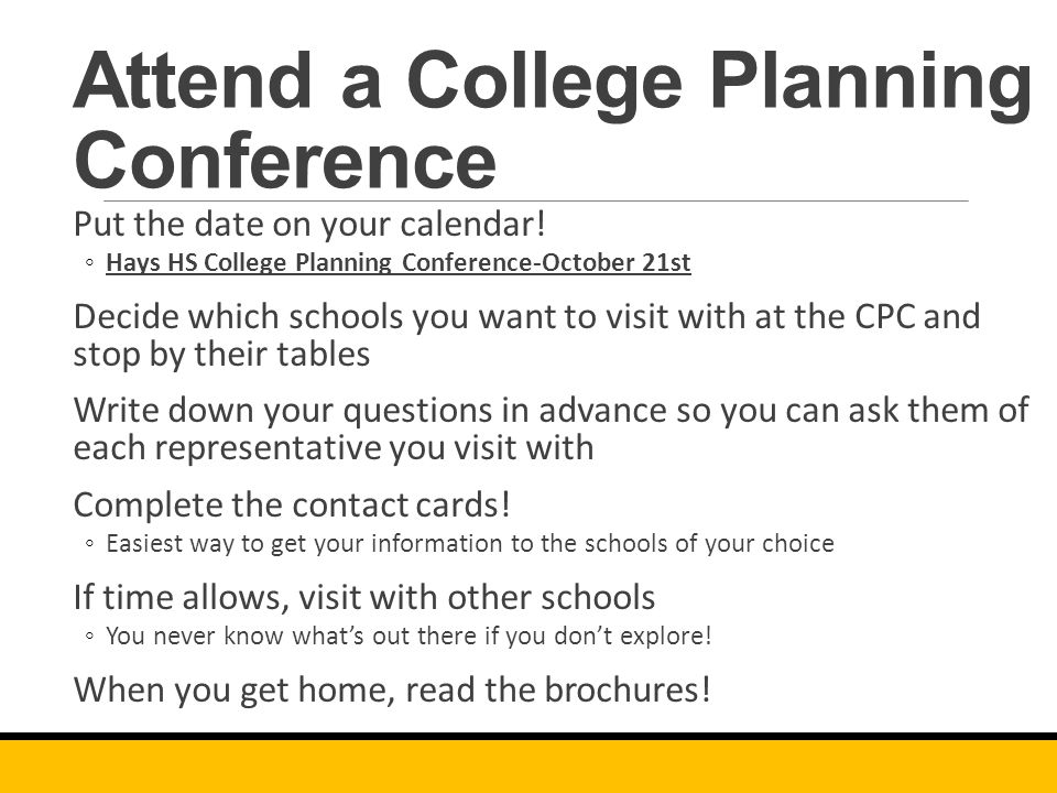 Attend a College Planning Conference Put the date on your calendar.