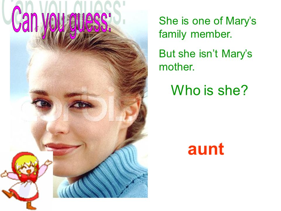 She is one of Mary’s family member. But she isn’t Mary’s mother. Who is she aunt