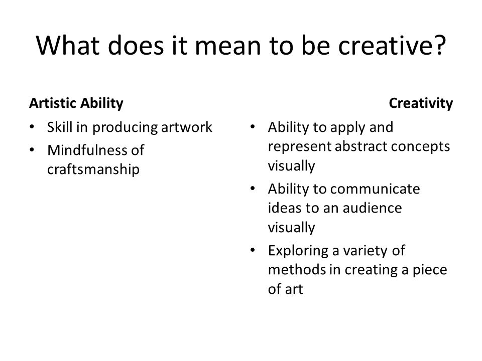 What does it mean to be creative.