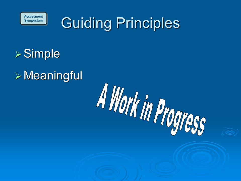 Guiding Principles  Simple  Meaningful Assessment Symposium