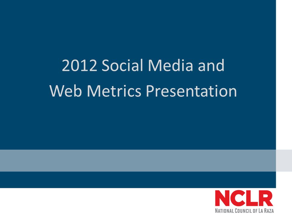 2012 Social Media and Web Metrics Presentation