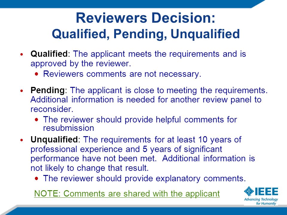 Reviewers Decision: Qualified, Pending, Unqualified Qualified: The applicant meets the requirements and is approved by the reviewer.