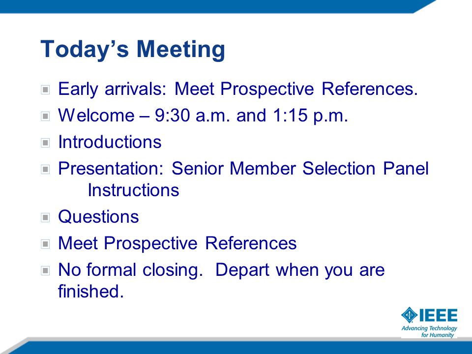 Today’s Meeting Early arrivals: Meet Prospective References.