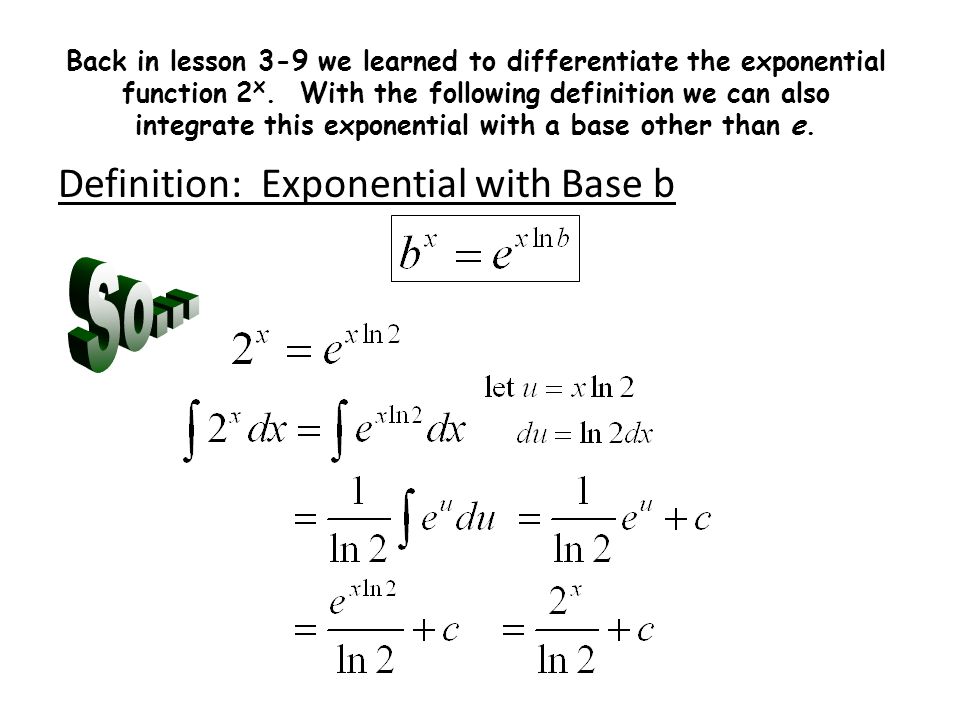 Definition: Exponential with Base b Back in lesson 3-9 we learned to differentiate the exponential function 2 x.