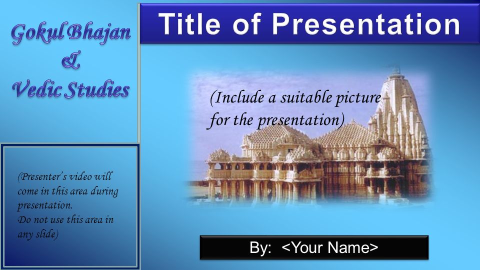 (Include a suitable picture for the presentation) (Presenter’s video will come in this area during presentation.