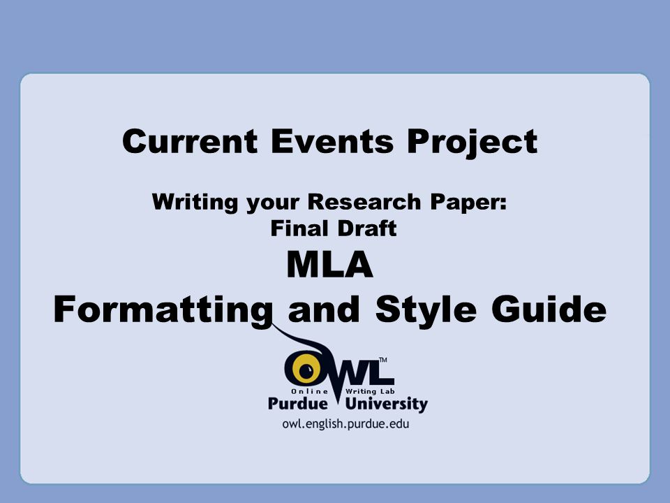 Current Events Project Writing your Research Paper: Final Draft MLA Formatting and Style Guide