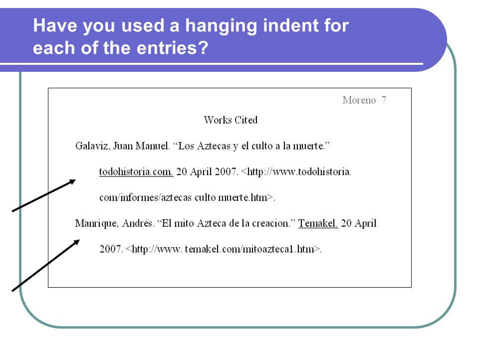 Have you used a hanging indent for each of the entries