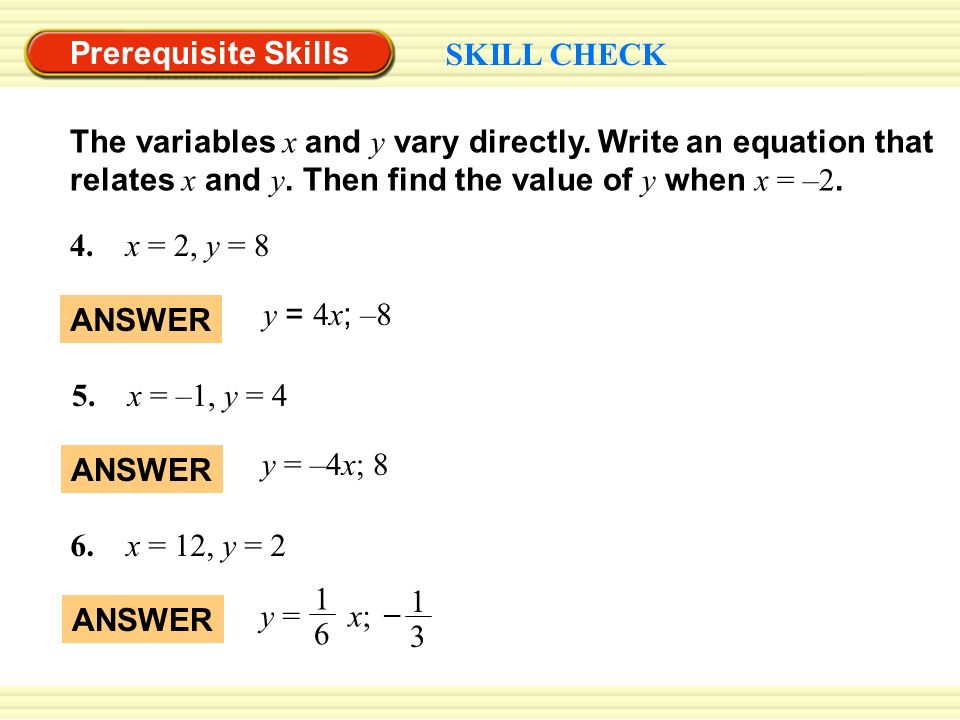 Prerequisite Skills SKILL CHECK The variables x and y vary directly.