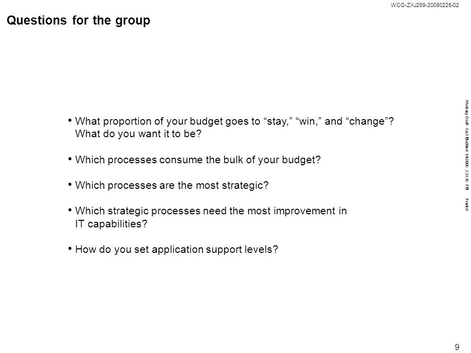 Working Draft - Last Modified 1/4/2006 2:33:36 PM Printed 9 WCO-ZXJ Questions for the group What proportion of your budget goes to stay, win, and change .