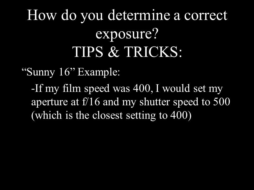 How do you determine a correct exposure.