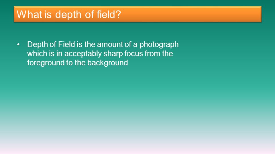 What is depth of field.