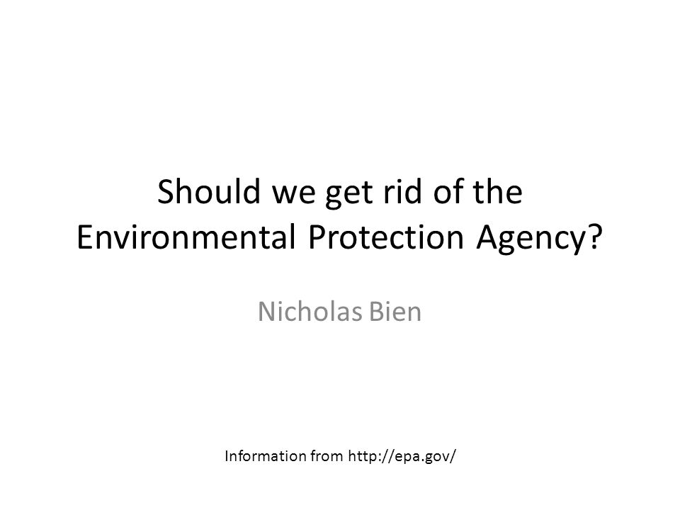 Should we get rid of the Environmental Protection Agency.