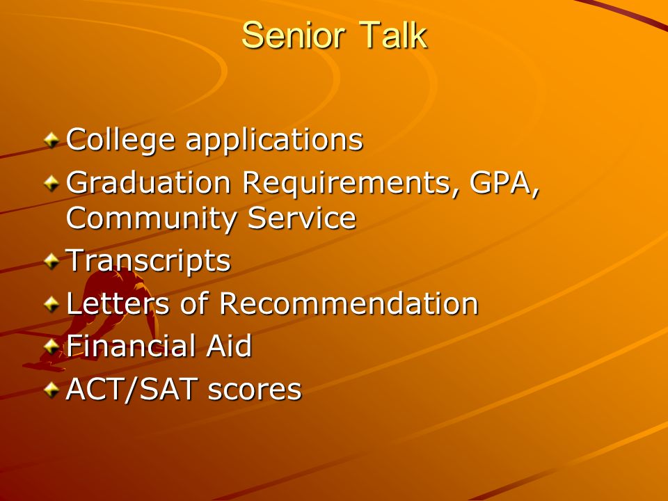 senior talk college applications graduation requirements gpa letter of recommendation for financial aid