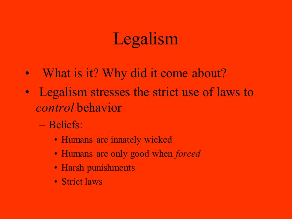 Legalism What is it. Why did it come about.