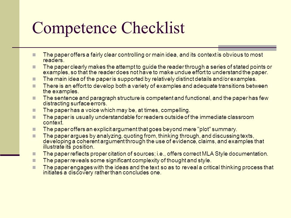 Competence Checklist The paper offers a fairly clear controlling or main idea, and its context is obvious to most readers.