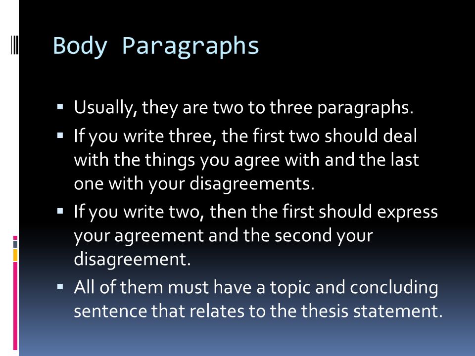 Body Paragraphs  Usually, they are two to three paragraphs.