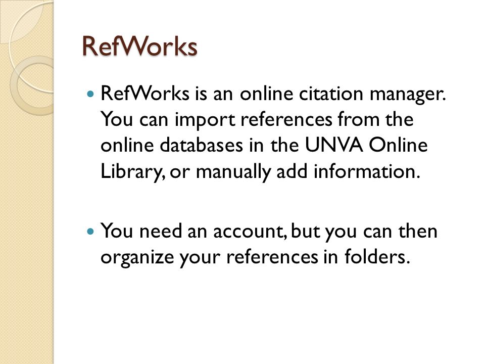 RefWorks RefWorks is an online citation manager.