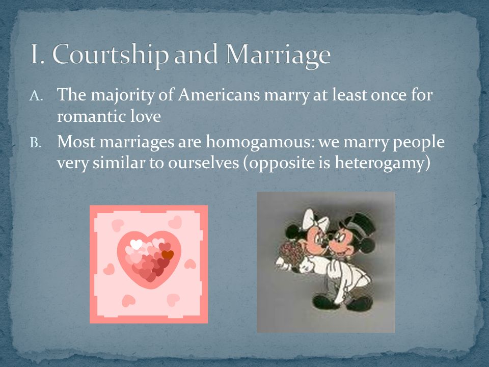 A. The majority of Americans marry at least once for romantic love B.