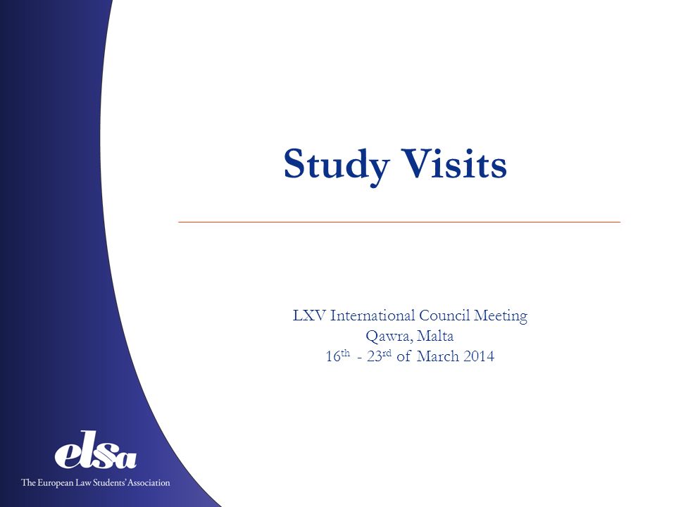 Study Visits LXV International Council Meeting Qawra, Malta 16 th - 23 rd of March 2014