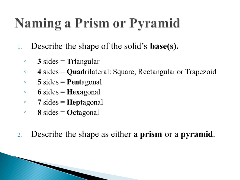 1. Describe the shape of the solid’s base(s).