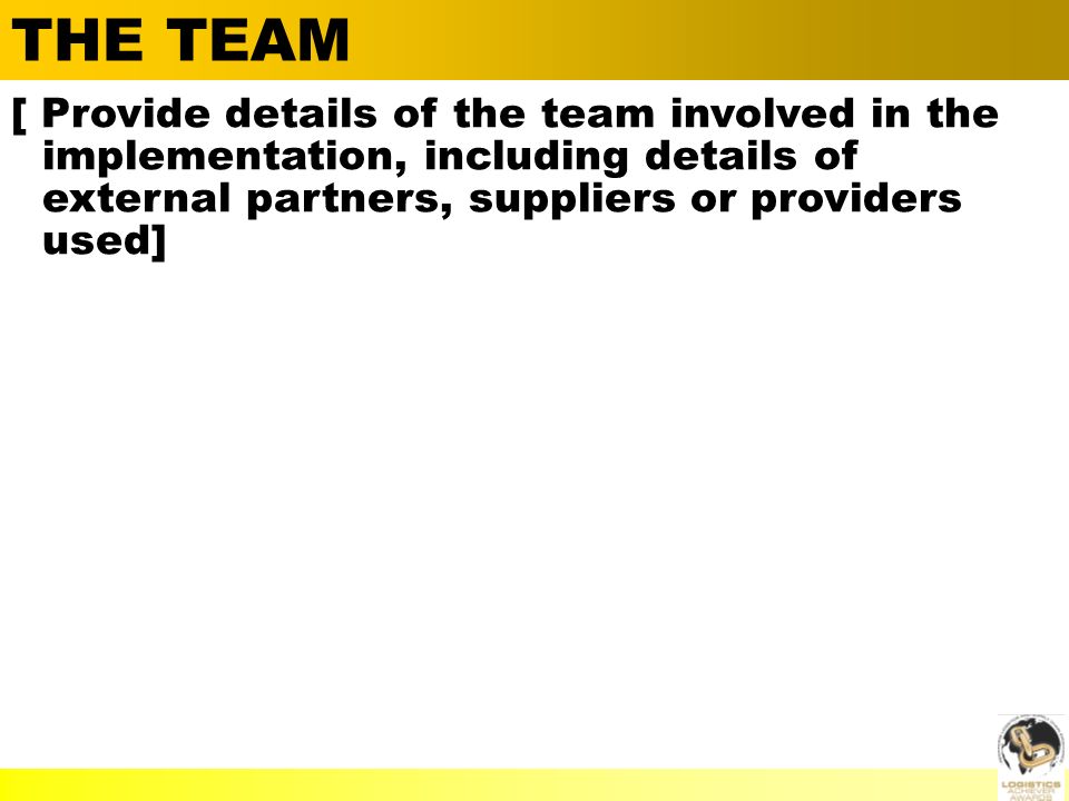  Alan Barnard THE TEAM [ Provide details of the team involved in the implementation, including details of external partners, suppliers or providers used]