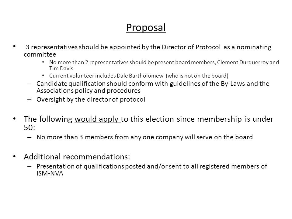 Proposal 3 representatives should be appointed by the Director of Protocol as a nominating committee No more than 2 representatives should be present board members, Clement Durquerroy and Tim Davis.