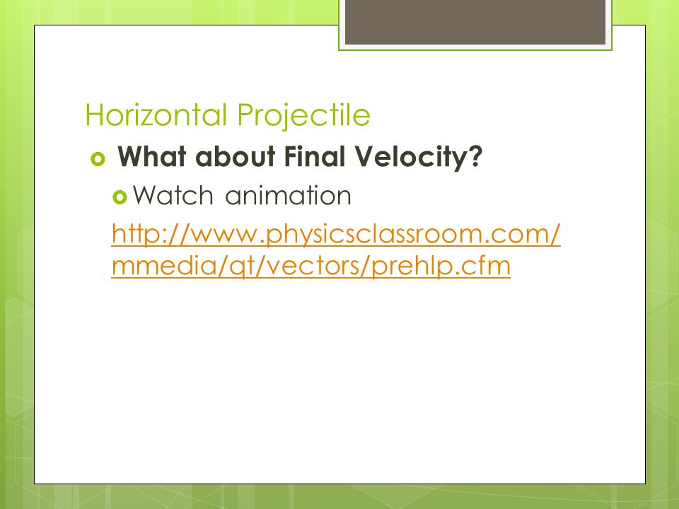 Horizontal Projectile  What about Final Velocity.