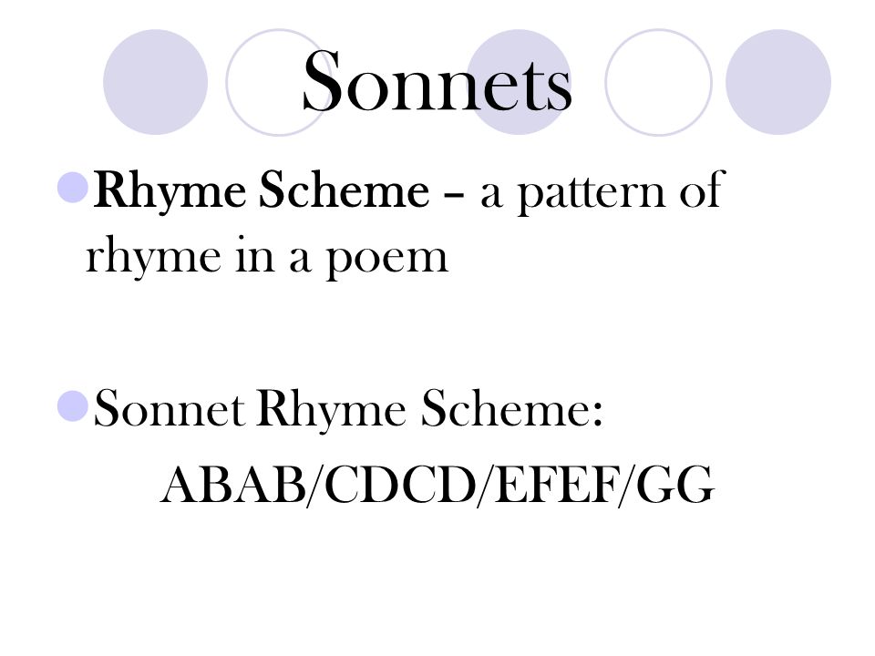 Sonnets A couplet is a series of two rhymed lines Summarizes and leaves the reader with a new, concluding image