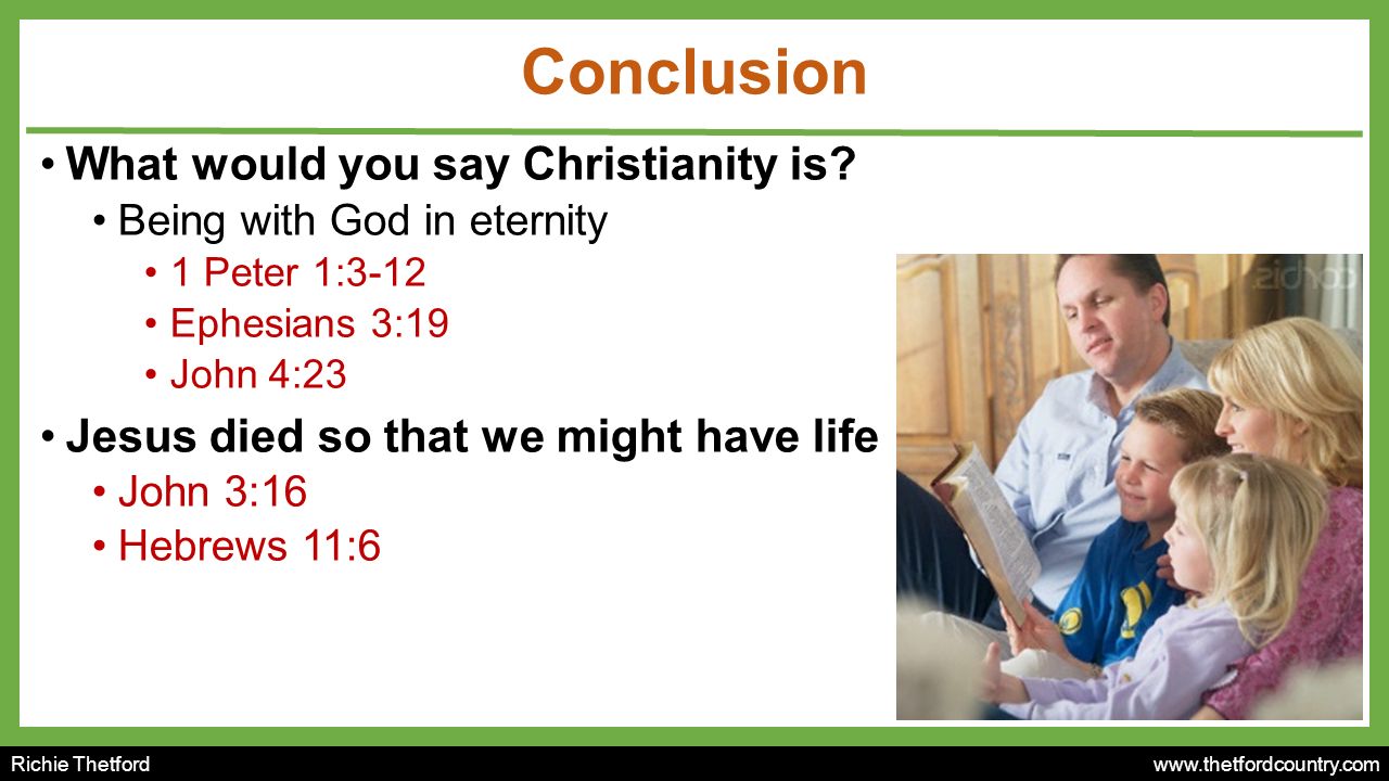 Richie Thetford   Conclusion What would you say Christianity is.