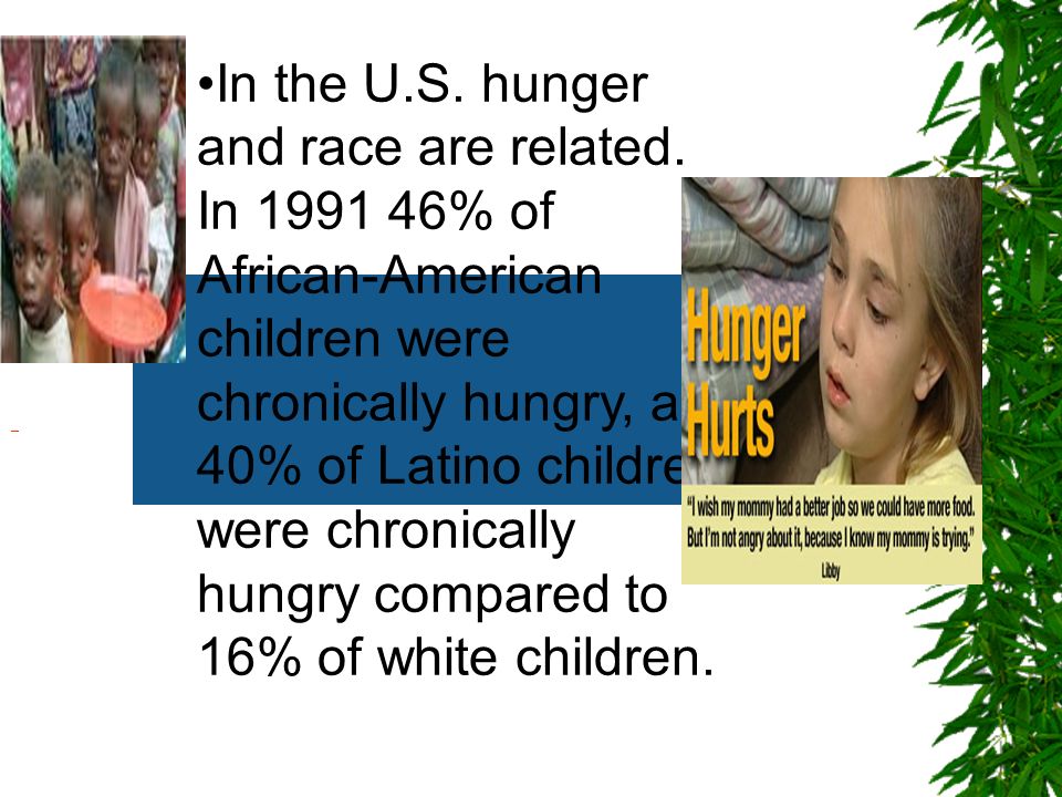 In the U.S. hunger and race are related.