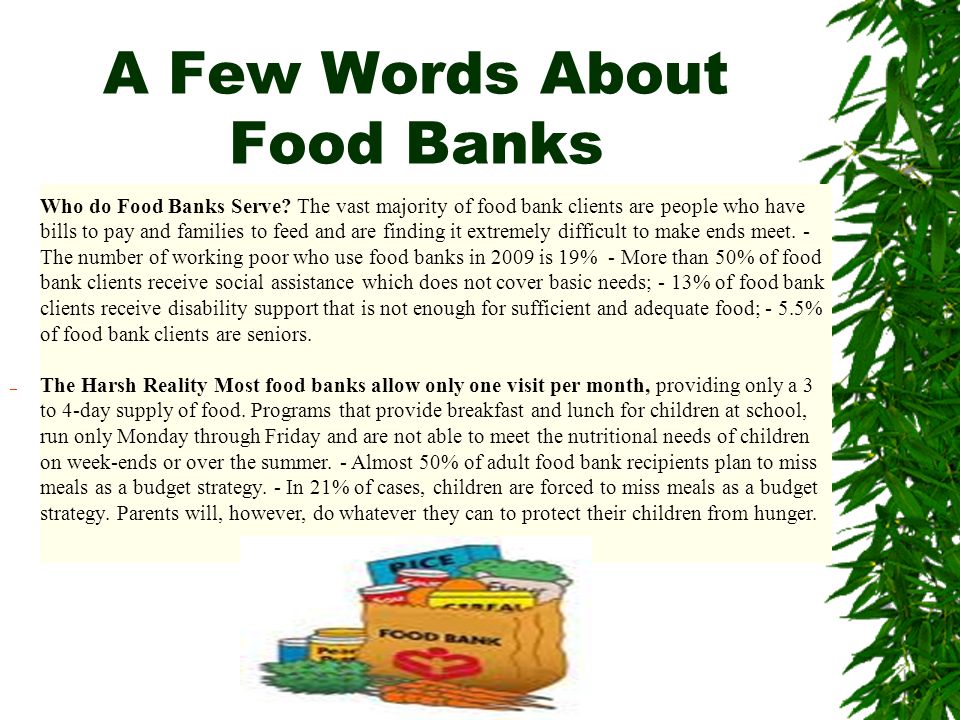 A Few Words About Food Banks Who do Food Banks Serve.