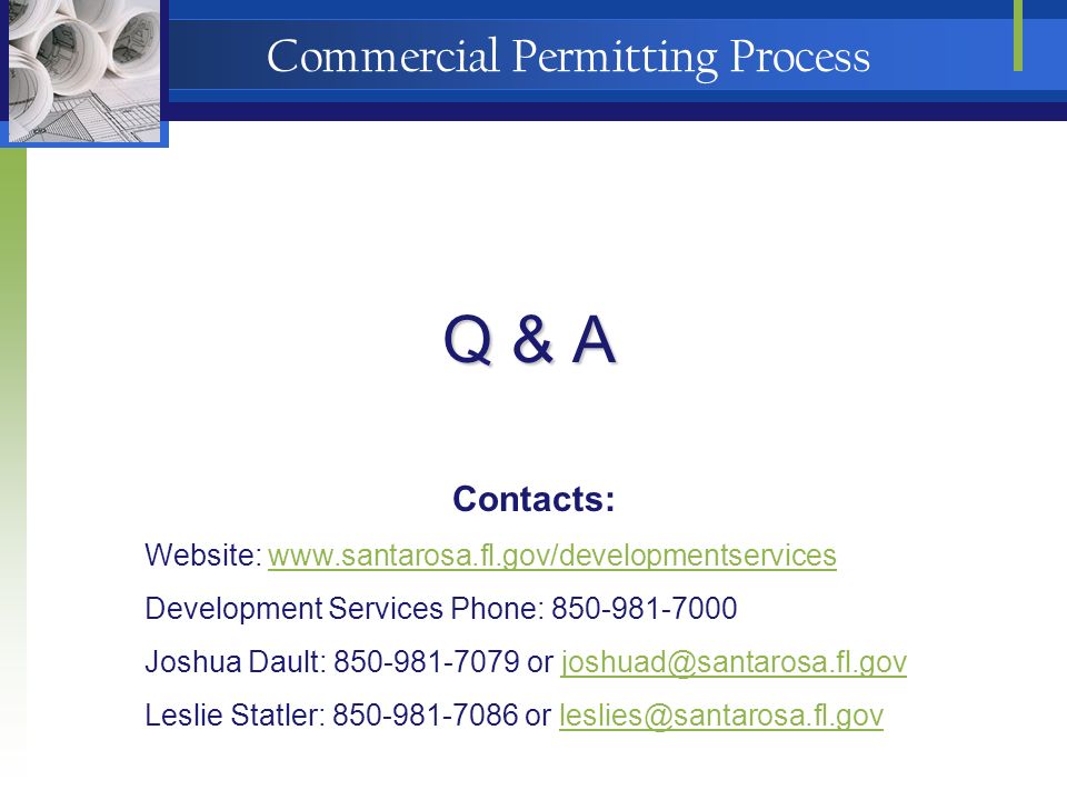 Commercial Permitting Process Q & A Contacts: Website:   Development Services Phone: Joshua Dault: or Leslie Statler: or