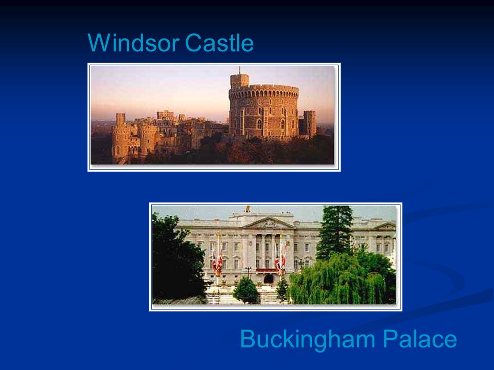 Windsor Castle Buckingham Palace