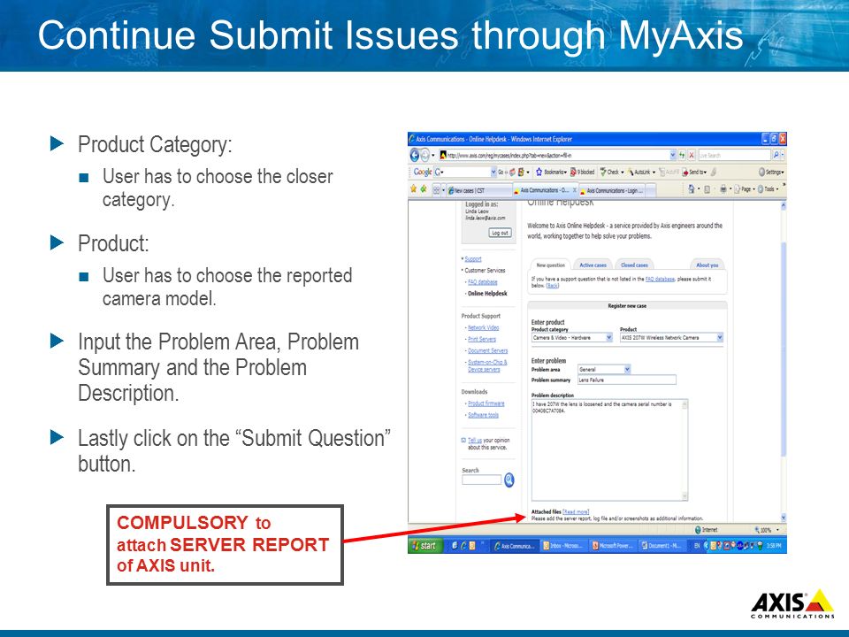 Continue Submit Issues through MyAxis  Product Category: User has to choose the closer category.