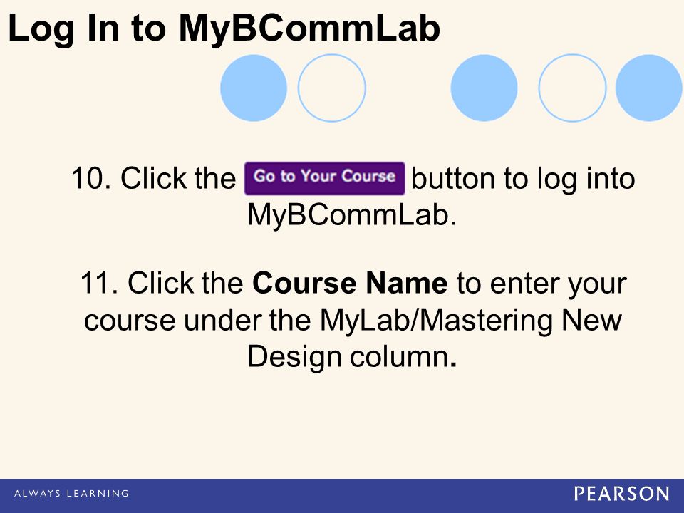 10. Click the button to log into MyBCommLab. 11.
