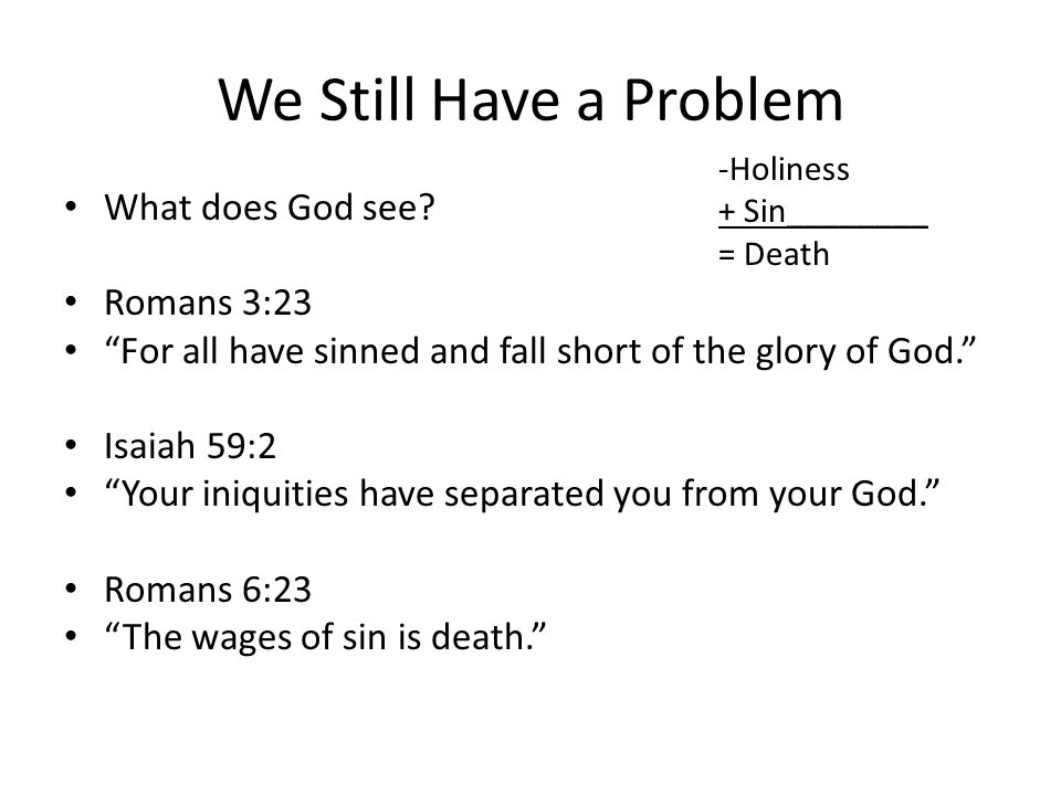 We Still Have a Problem What does God see.
