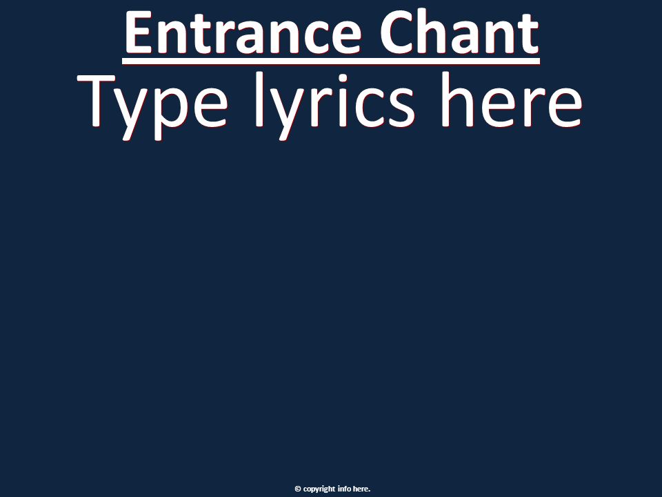 Entrance Chant Type lyrics here © copyright info here.