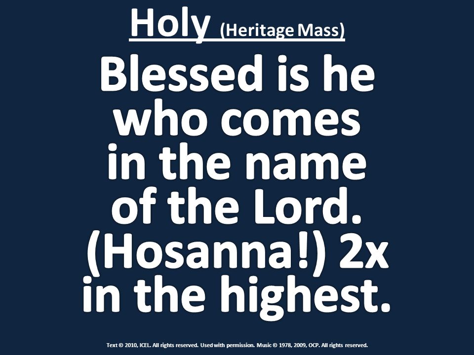Holy (Heritage Mass) Text © 2010, ICEL. All rights reserved.