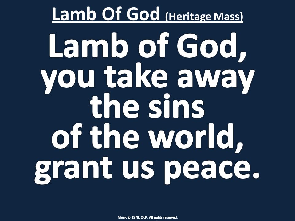 Lamb Of God (Heritage Mass) Music © 1978, OCP. All rights reserved.