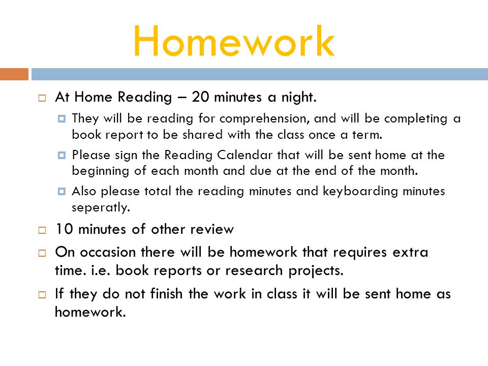 Homework  At Home Reading – 20 minutes a night.